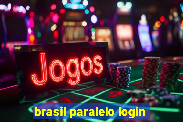 brasil paralelo login